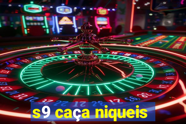 s9 caça niqueis